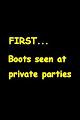 There were several parties this weekend. - We get to see the boots at two of them.
